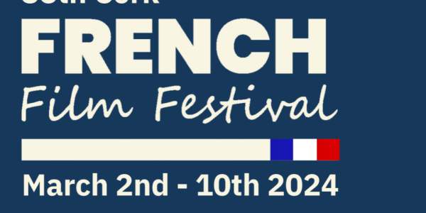 35th Cork French Film Festival, 2-10 March 2024
