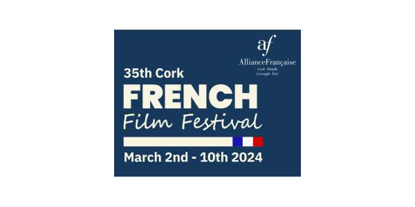 35th Cork French Film Festival, 2-10 March 2024